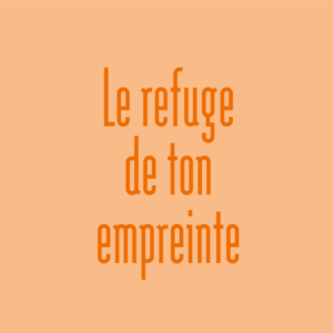 titre le refuge de ton empreinte